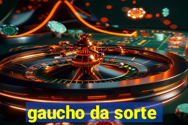 gaucho da sorte